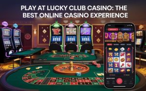 Lucky Club Casino