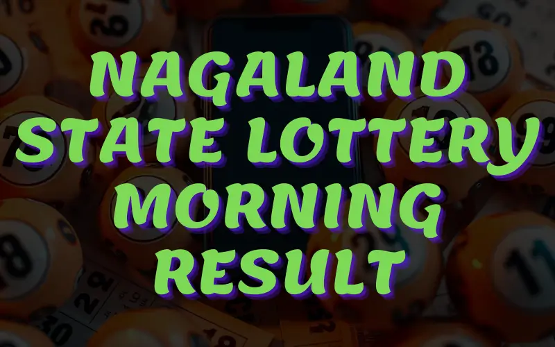 nagaland state lottery morning result